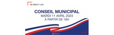 Conseil municipal du mardi 11 avril 2023