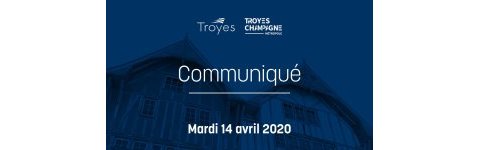 Communiqué de presse du 14 avril 2020 - Troyes Champagne Métropole 